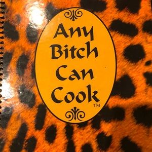 “Any Bitch Can Cook” Spiral-Bound hardcover Cookbook -Like New * BUNDLE & SAVE *